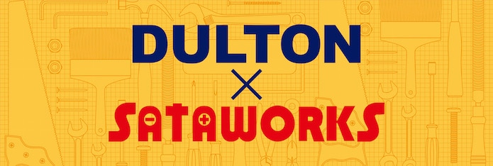 DULTON × SATAWORKS