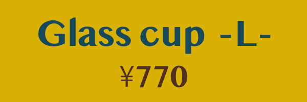 GLASS CUP L \770