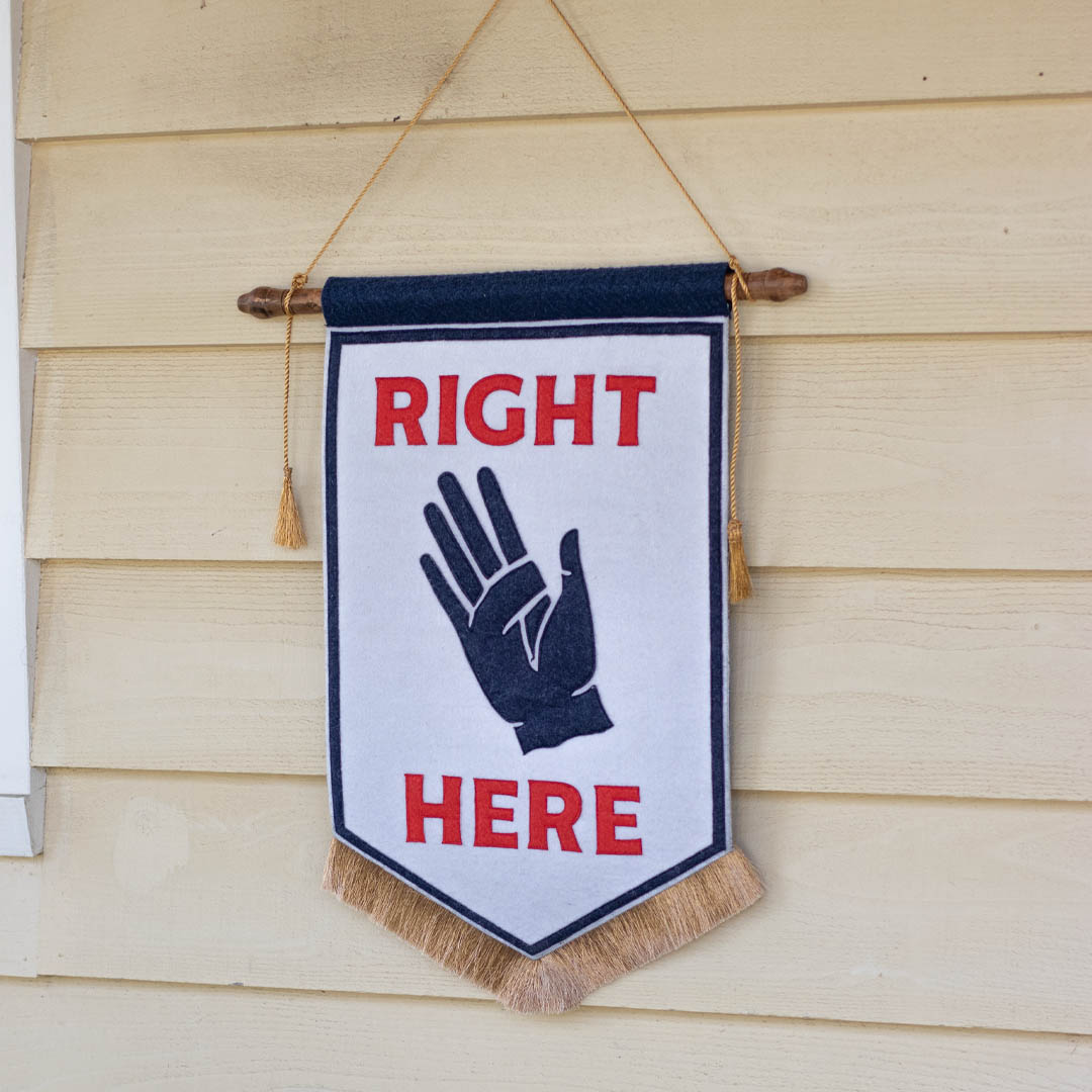 FELT BANNER "RIGHT HERE"