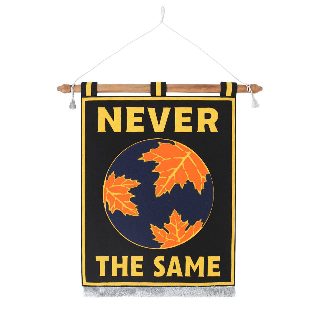 FELT BANNER "NEVER THE SAME"