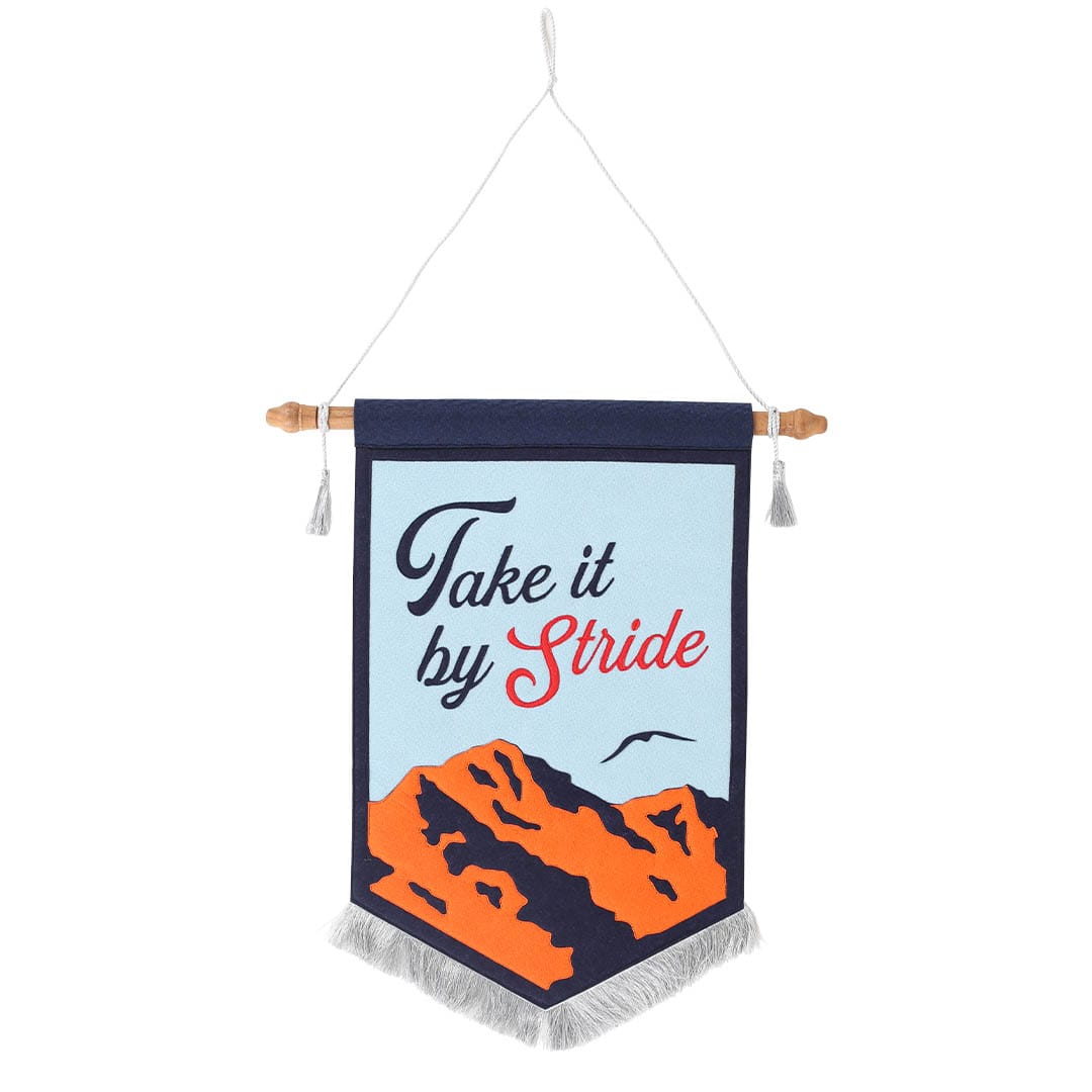 FELT BANNER "TAKE IT BY STRIDE"